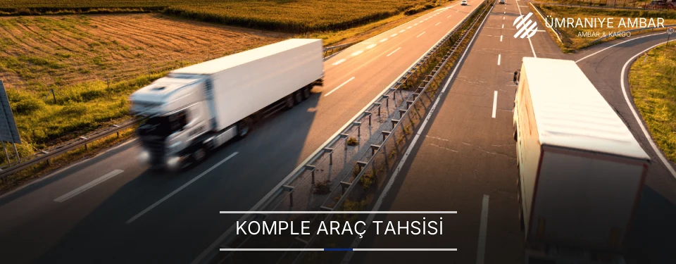 Ümraniye Komple Yük Ambar Firmaları